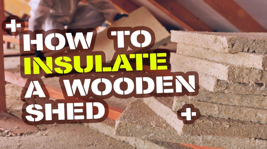 How To Insulate A Shed Shed Blog Garden Buildings Direct