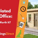 An Insulated Garden Office: Is It Really Worth It?