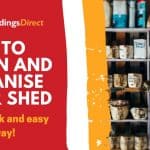 How to Easily Clean and Organise Your Garden Shed