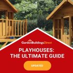 Playhouses – The Ultimate Guide